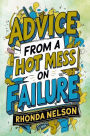 Advice from a Hot Mess on Failure: Your Humorous Guide to Overcoming Temptation and Trouble