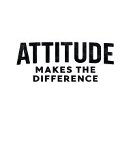 Title: ATTITUDE MAKES THE DIFFERENCE: 8x10 blank lined journal : 100 page, Author: Max Moffitt