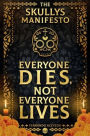 The Skullys Manifesto: Everyone Dies, Not Everyone Lives