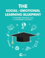 The Social-Emotional Learning Blueprint (A Planner For Real Life & Academic Success)