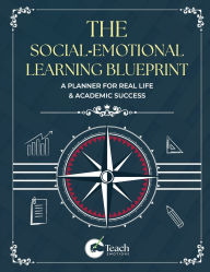 Title: The Social-Emotional Learning Blueprint (A Planner For Real Life & Academic Success), Author: Dennis Ibude