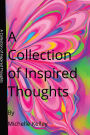 A Collection of Inspired Thoughts: Poems on Love, Loss, Healing and Hope