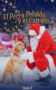 Title: la Perra Perdida y el Extraño, Author: Uncle D