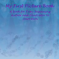 Title: My First Chaptered Storybook: A Book for Every Beginning Storyteller to Start With, Author: Angel Erwin