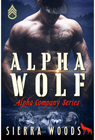 Title: Alpha Wolf: A Paranormal Military Shifter Romance, Author: Sierra Woods