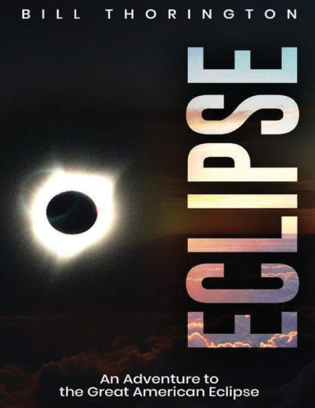 Eclipse: An Adventure to the Great American Eclipse