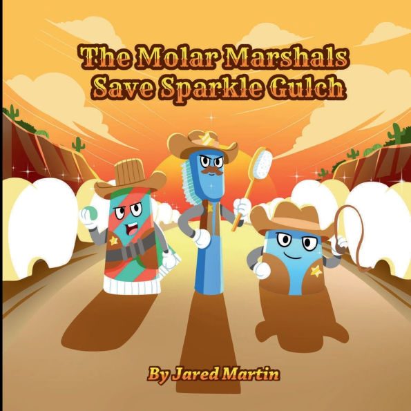 The Molar Marshals Save Sparkle Gulch