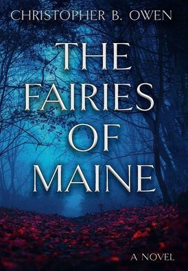 The Fairies of Maine: A Dreamy Contemporary Fantasy