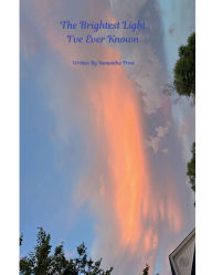 Title: The Brightest Light I've Ever Known, Author: samantha frost