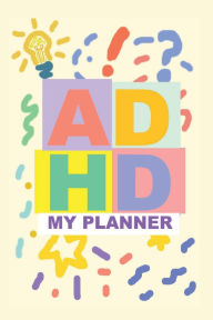 Title: ADHD Planner Journal - Daily Planner For Progress: Track Focus, Build Better Habits, and Manage ADHD Symptoms with Daily Routines, Author: Paul Swann