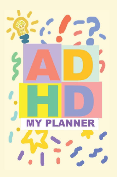 ADHD Planner Journal - Daily Planner For Progress: Track Focus, Build Better Habits, and Manage ADHD Symptoms with Daily Routines