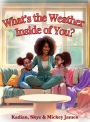 What's the Weather Inside of You?