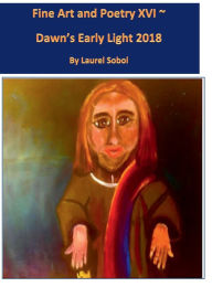 Title: Fine Art and Poetry XVI ~ Dawn's Early Light 2018, Author: Laurel Sobol
