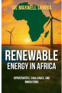 Renewable Energy in Africa: Opportunities, Challenges, and Innovations