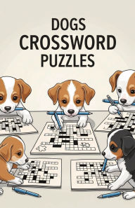 Title: Dogs Crossword Puzzles: For Canine Lovers, Trainers, Groomers, and More. Soft Cover (5.5 inches x 8.5 inches), 100 pages, 50 puzzles, Author: Journey Jot