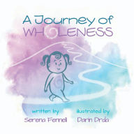 Title: A Journey of Wholeness, Author: Serena Fennell