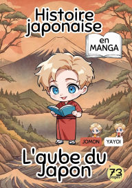 Title: L'Aube du Japon, Jomon et Yayoi: Histoire japonaise en manga, Author: P'TIT NINJA