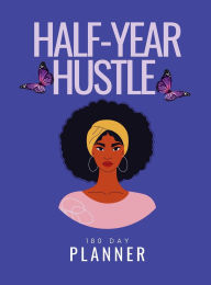 Title: Half Year Hustle: 180 Day Planner:, Author: Nikisha D. Thomas