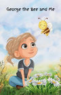 George the Bee and Me