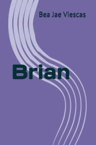 Title: Brian, Author: Bea Jae Viescas