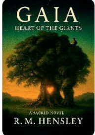 Title: Gaia, Heart of the Giants: A sacred novel, Author: ROSE MARIE HENSLEY