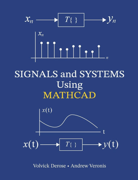 SIGNALS and SYSTEMS Using MATHCAD: Signal Processing and Analysis with Mathcad