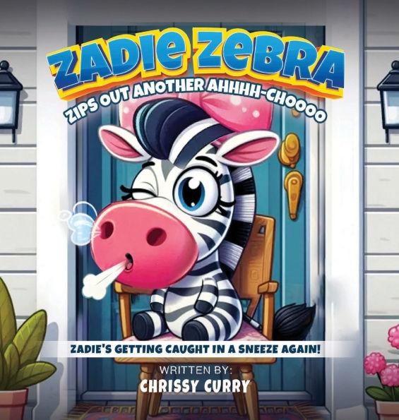 ZADIE ZEBRA: ZIPS OUT ANOTHER AHHHH-CHOOOO