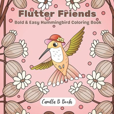 Flutter Friends: Bold & Easy Hummingbird Coloring Book