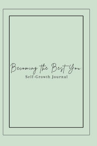 Title: Becoming the Best You: Self-Growth Journal, Author: Elle Shelvey