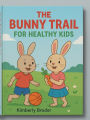 Bunny trail for healthy kids