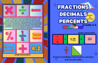 Title: Fractions, Decimals, and Percents: A Comprehensive Math Workbook - Master Operations, Conversions, Simplifying, and Rounding for Grades 4-6, Author: Jones Instruction