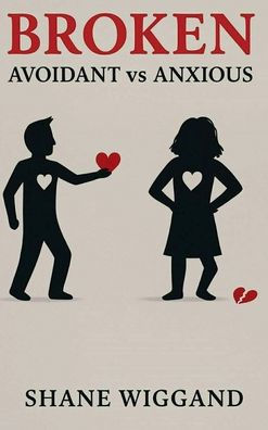 Broken Avoidant vs. Anxious