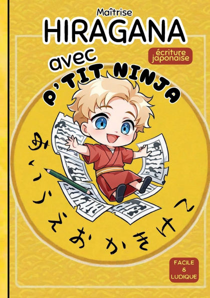 Maîtrise HIRAGANA: écriture japonaise avec P'TIT NINJA
