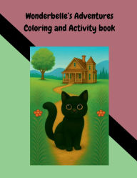 Title: Wonderbelle's Adventures Color and Activity Book, Author: Angela Ehrhardt