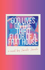 God Lives on the Third Floor of a Frat House