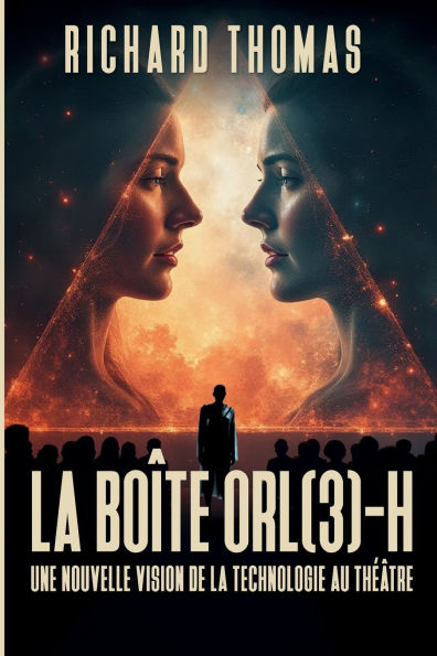 La Théorie du théâtre-à-grand-écran & Le système OR(L) 3-H, de la boite Technologique au Théâtre-H.