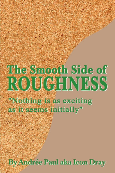 The Smooth Side of Roughness: Nothing is as exciting as it seems initially