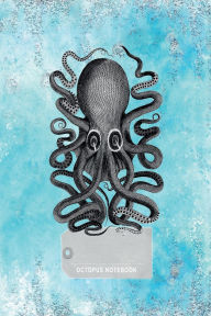Title: OCTOPUS NOTEBOOK: 6X9 journal / notebook : 100 pages, Author: Mollusca Ocho