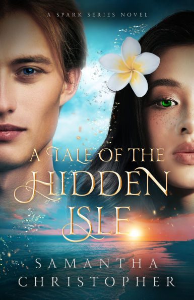 A Tale of the Hidden Isle: A Spark Series Novel