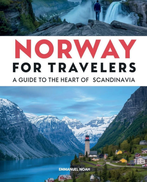 Norway for Travelers: A Guide to the Heart of Scandinavia