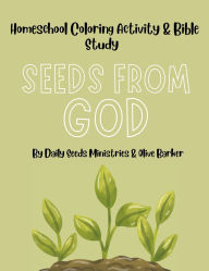 Title: Seeds From God: Homeschooling Bible Study + Coloring Activity, Author: Daily Seeds Ministries