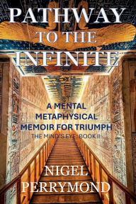 Pathway to the Infinite: The Mind's Eye: Book II