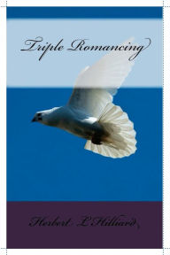 Title: Triple Romancing, Author: Herbert Hilliard