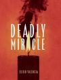 Deadly Miracle