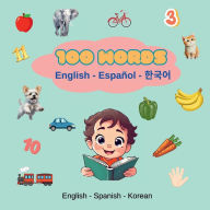 Title: 100 Words English - Spanish - Korean, Author: Jessica Yu