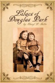 Title: Lilacs of Douglas Park, Author: Sheryl Fuller