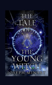 Title: The Tale of the Young Witch, Author: Joseph Minart