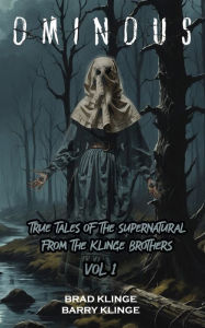 Title: Ominous: Tales of the Supernatural from the Klinge Brothers - Volume 1:, Author: Brad Klinge