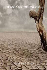 Title: Ideias Que Abundam..., Author: Jeremias F. Torres