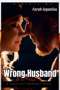 Title: Wrong Husband, Author: Farah Sepanlou